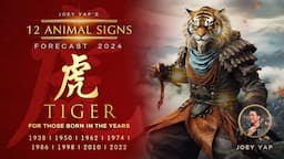 2024 Animal Signs Forecast: Tiger [Joey Yap]