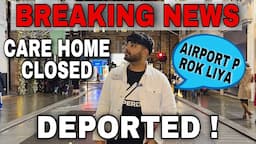 ❌ Deported | UK Immigration Officers Deported A Indian Couple From Airport Becaz of Care Home Closed