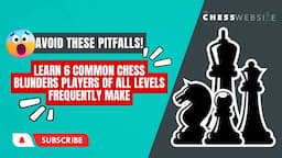 6 Common Chess Blunders