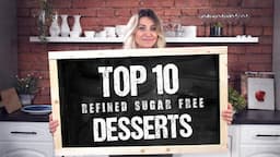 Top 10 Refined Sugar Free Desserts