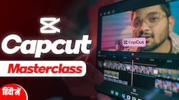 COMPLETE Capcut Video Editing Masterclass in Hindi !