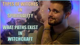 TYPES OF WITCHES IN SPIRITUALITY - WHAT PATHS EXIST IN WITCHCRAFT