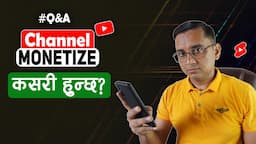 YouTube Channel Monetize Kasari Huncha? #QNA 61