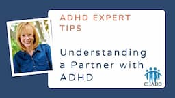 Tips for Understanding a Partner with ADHD