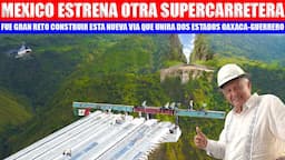 MIRA:AMLO INAUGURA ESTA NUEVA SUPERCARRETERA UNA COMPLEJA OBRA EN LOS LIMITES DE OAXACA Y GUERRERO