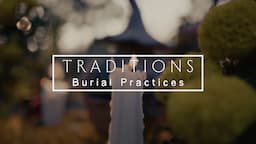 Burial Traditions Around The World