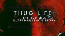 Thug Life | The 500 Mile Ultramarathon Story (Part One)