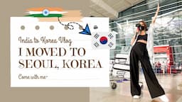 I MOVED TO SOUTH KOREA! • INDIA🇮🇳 TO ✈️ KOREA🇰🇷 VLOG • INDIAN STUDENT IN KOREA • AANCHAL AWARE •