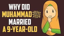 Why did Muhammad ﷺ Married A 9-Year-Old | Animated