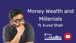 Money Wealth and Millennials ft. Kunal Shah | Finity GOPassive Conclave