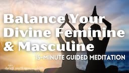 15 Minute Guided Meditation to Balance Your Divine Feminine & Divine Masculine | davidji