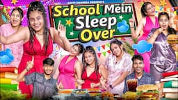 School Mein Sleep Over || Aditi Sharma