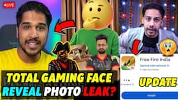 Total Gaming Face Reveal Photo Leaked By mistake 🤯, Free Fire India Updates 🔥, YouTuber Live React 🥳