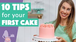 10 Tips for your First Cake