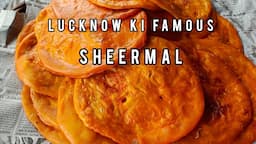 Lucknow ki Famous Sheermal Recipe❤ | 2 Types of Making Lucknowi Sheermal | लखनऊ की मशहूर शीरमाल..