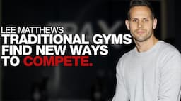 Fitness First Director Reveals the Future of the Gym  |  Lee Matthews