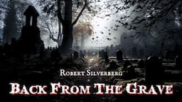 Back From The Grave by Robert Silverberg