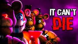 Why Five Nights At Freddy's Will Never Die