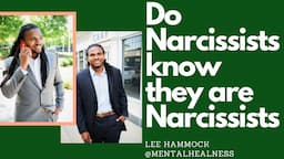 Do narcissistic people know they are narcissistic. Do narcissists know that they are narcissist?