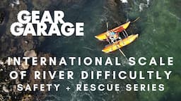 International Scale of River Difficulty | Safety + Rescue Series