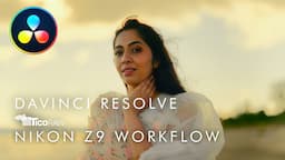 How To Color Grade Nikon Z9 N-Raw In DaVinci Resolve