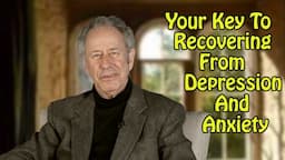 Your Key to Recovering From Depression and Anxiety