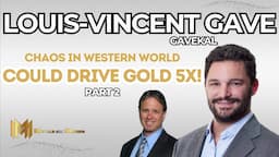 LOUIS-VINCENT GAVE | Western World Chaos Could Drive Gold Higher By 5X, Commodities & Inflation ⬆️