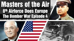 Masters of the Air - The Bomber War Episode 4 - 8th Airforce 1942-1943