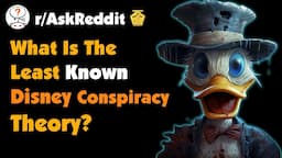 What Is The Least Known Disney Conspiracy Theory?