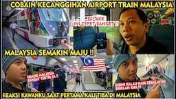 KESAN PERTAMA NAIK AIRPORT TRAIN MALAYSIA (KLIA EXPRESS) MENUJU KLIA 2, TERNYATA CEPAT BANGET!!