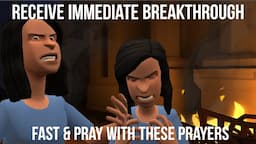 RECEIVE IMMEDIATE BREAKTHROUGH WITH POWERFUL PRAYERS WITHIN 3 DAYS (CHRISTIAN ANIMATION)