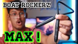 boAt Rockerz 255 Max || Unboxing & Detail Review || BOHOT BAWALLL !