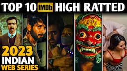 TOP 10 Highest Rated Indian Series on IMDB 2023🔥 || Top 10 Highest Rated Indian Shows