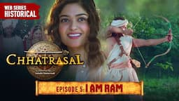 I am Ram | Chhatrasal EP 5 |Ashutosh Rana, Neena Gupta, Jitin Gulati| Historical Action Drama