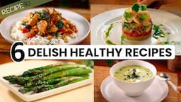 6 Healthy and Super Delicious Recipes