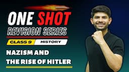 Nazism and the Rise of Hitler | New One Shot | History Class 9 2024-25