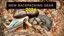 NEW BACKPACKING GEAR FOR 2024 #gear