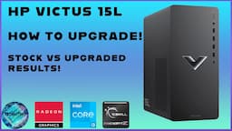 Upgrading the Cheapest HP Victus 15L Desktop GPU, SSD, PSU & RAM Stock VS Upgraded PC