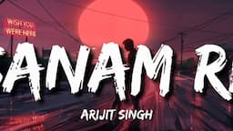 Sanam Re Lofi (Lyrics) - Arijit Singh