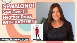 Minerva Sew-Along - Sew Over It Heather Dress