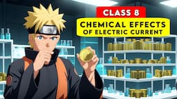 Chemical Effects of Electric Current Full Chapter Class 8 Science | NCERT Science Class 8 Chapter 11