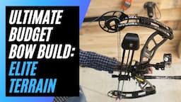 Elite Terrain: The Ultimate Budget Bow Build