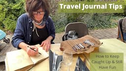 Travel Journal Flip Through With Tips: How to Enjoy Your Journey AND Keep Up With Your Pages