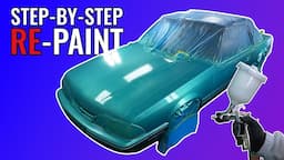 STEP-BY-STEP GUIDE: How to RE-Paint a Car!