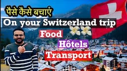 Top 15 tips to save money on your trip to Switzerland (bonus tricks)