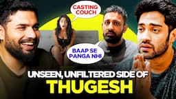 @Thugesh Exposes Online Lafde, Bollywood Casting Couch & Middle Class Boy Struggle@UnfilteredThugesh