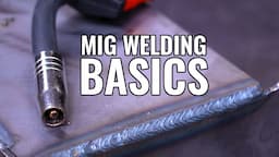 BEGINNER'S GUIDE How-To MIG Weld & Welding Basics