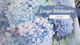 How To Paint A Large Hydrangeas Watercolor Painting