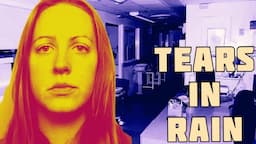 Tears In Rain: The Diabolical Acts of a Killer Nurse | Lucy Letby True Crime Documentary