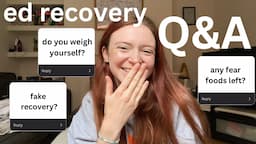 an honest Q&A | ED recovery, life, travel, work & more :)